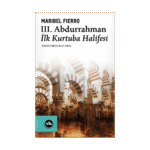 3. Abdurrahman İlk Kurtuba Halifesi