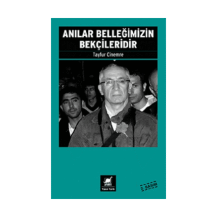 Anılar Belleğimizin Bekçileridir