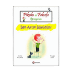 Pikolo İle Felsefe Öğreniyorum - Ben Artık Büyüdüm!
