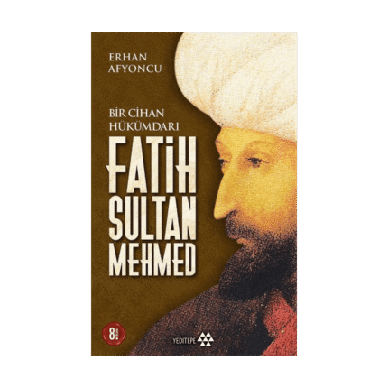 Bir Cihan Hükümdarı Fatih Sultan Mehmed