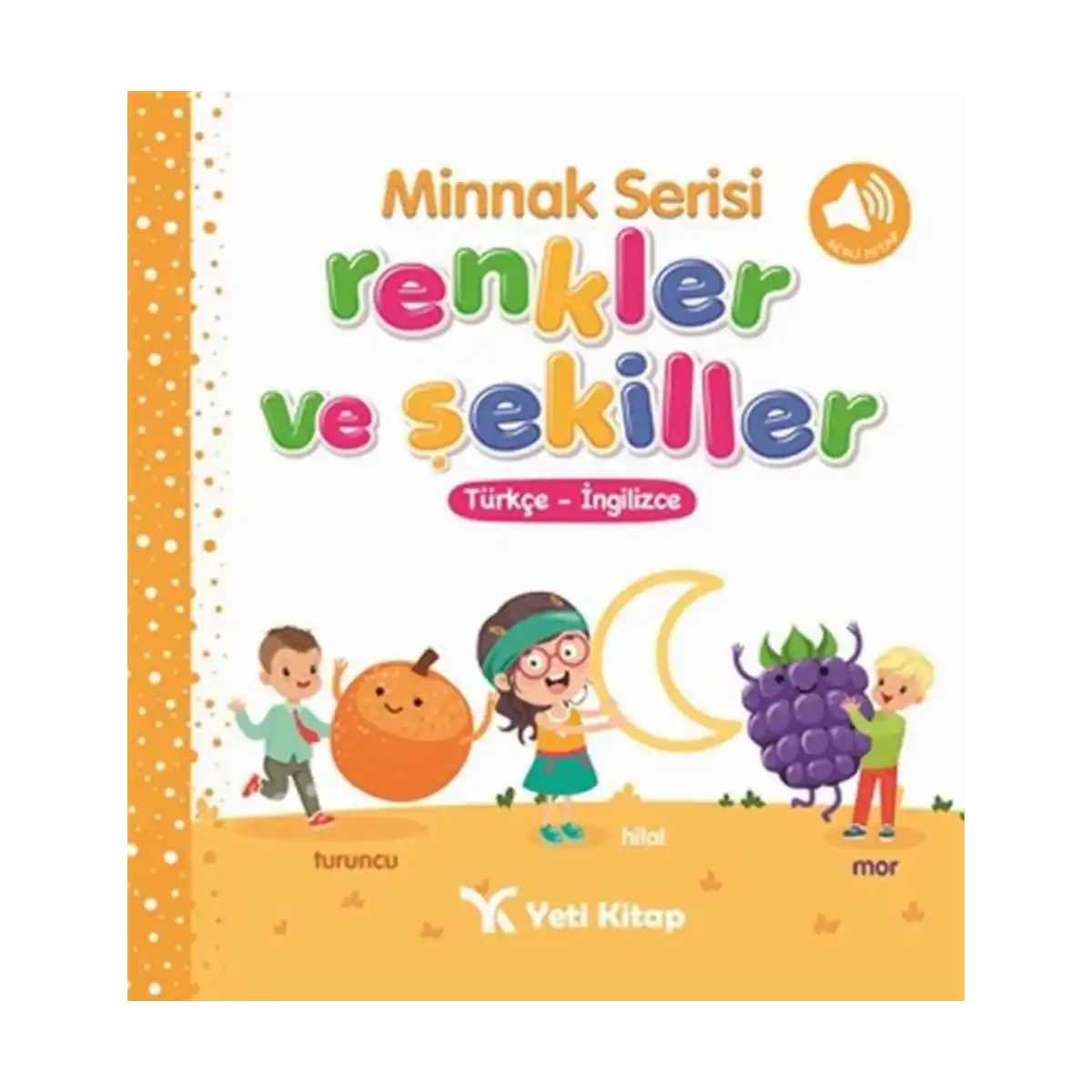 0053d-minnak-serisi-renkler-ve-sekiller-kitabi-ciltli-1-1.webp Minnak Serisi Renkler ve Şekiller Kitabı (Ciltli) - Görsel 1
