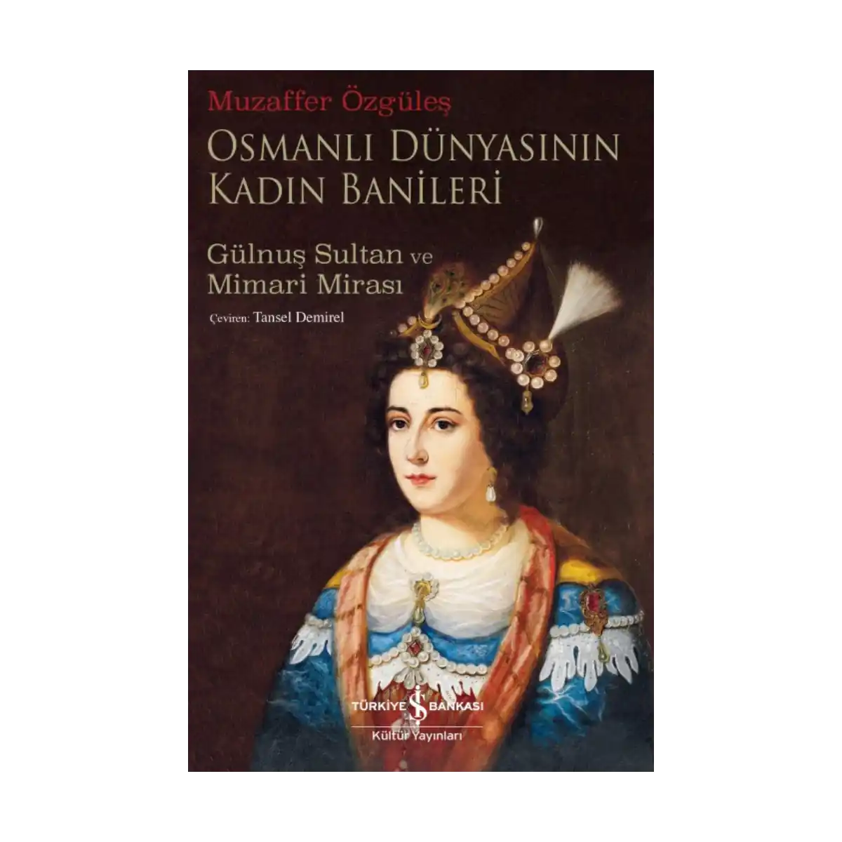 0067e-osmanli-dunyasinin-kadin-banileri-gulnus-sultan-ve-mimari-mirasi-1-1.webp Osmanlı Dünyasının Kadın Banileri – Gülnuş Sultan ve Mimari Mirası - Görsel 1