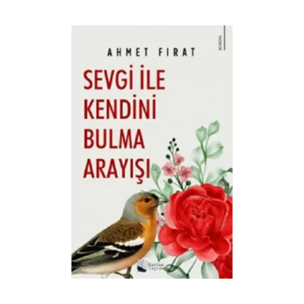 Sevgi ile Kendini Bulma Arayışı