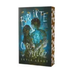 Birlikte Çürüyeceğiz