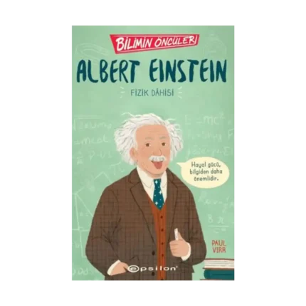 Bilimin Öncüleri: Albert Einstein Fizik Dahisi
