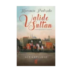 Haremin Padişahı Valide Sultan