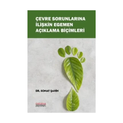 Çevre Sorunlarına İlişkin Egemen Açıklama Biçimleri