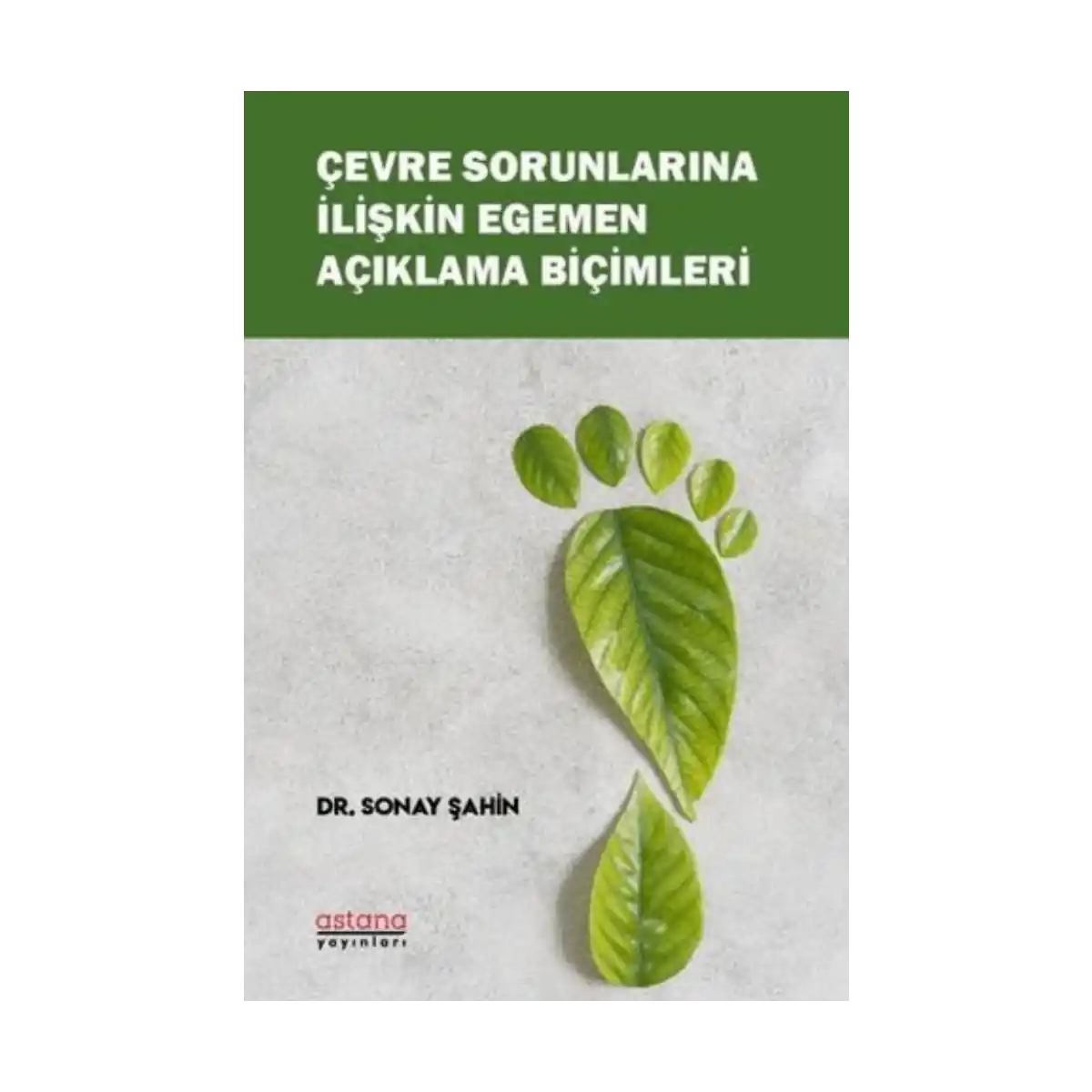 01d38-cevre-sorunlarina-iliskin-egemen-aciklama-bicimleri-1-1.webp Çevre Sorunlarına İlişkin Egemen Açıklama Biçimleri - Görsel 1
