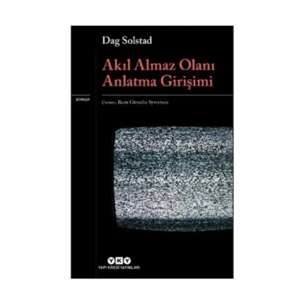 Akıl Almaz Olanı Anlatma Girişimi