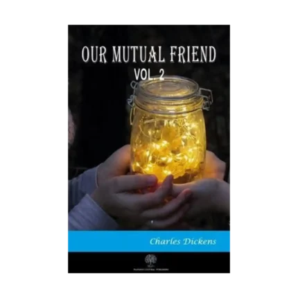 Our Mutual Friend Vol 2
