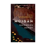 Müjgan: İmkansıza Komşu