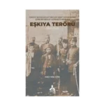 Türkiye Büyük Millet Meclisi Zabıt Ceridelerine Göre Bir Devlet Güvenliği Meselesi : Eşkıya Terörü (1920-1925)