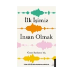 İlk İşimiz İnsan Olmak