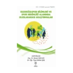 Egzersiz & Spor Bilimleri ve Spor Hekimliği Alanında Uluslararası Araştırmalar