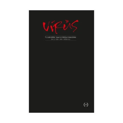 Virüs Üç Aylık Kültür, Sanat ve Edebiyat Ortak Kitabı Sayı: 15 (Nisan – Mayıs – Haziran 2023)
