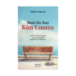 Beni En Son Kim Unuttu