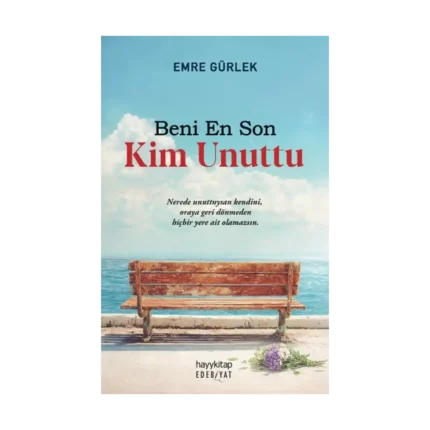 Beni En Son Kim Unuttu