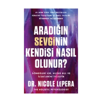 Aradığın Sevginin Kendisi Nasıl Olunur?