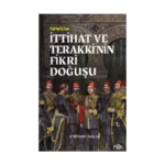 İttihat ve Terakki’nin Fikri Doğuşu