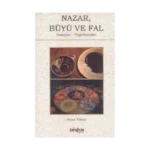 Nazar Büyü ve Fal- İnançlar Uygulamalar