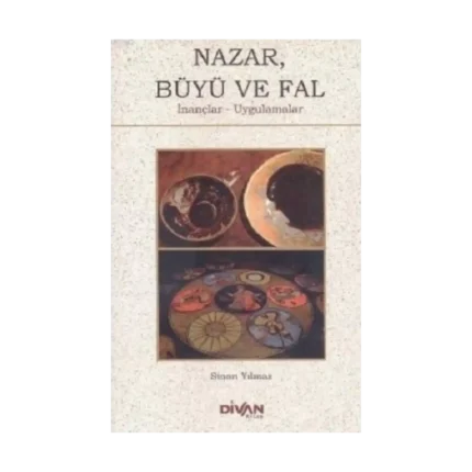 Nazar Büyü ve Fal- İnançlar Uygulamalar