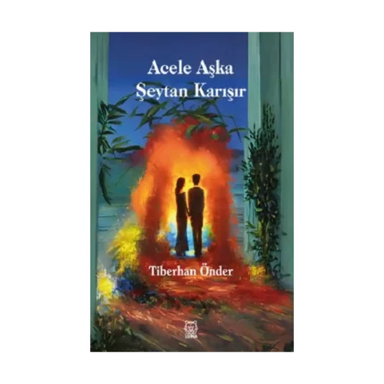 Acele Aşka Şeytan Karışır