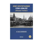 Eski Sovyetlerde Türk Kimliği (Ahıskalı Türkler)