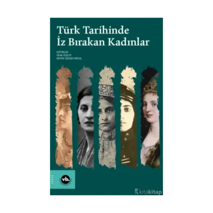 Türk Tarihinde İz Bırakan Kadınlar