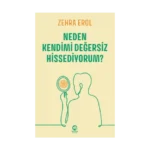 Neden Kendimi Değersiz Hissediyorum?