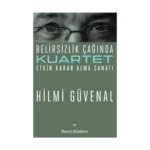 Belirsizlik Çağında Etkin Karar Alma Sanatı