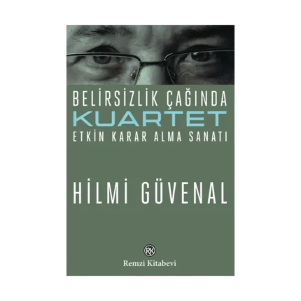 Belirsizlik Çağında Etkin Karar Alma Sanatı