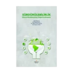 Sürdürülebilirlik Güncel Multidisipliner Değerlendirmeler