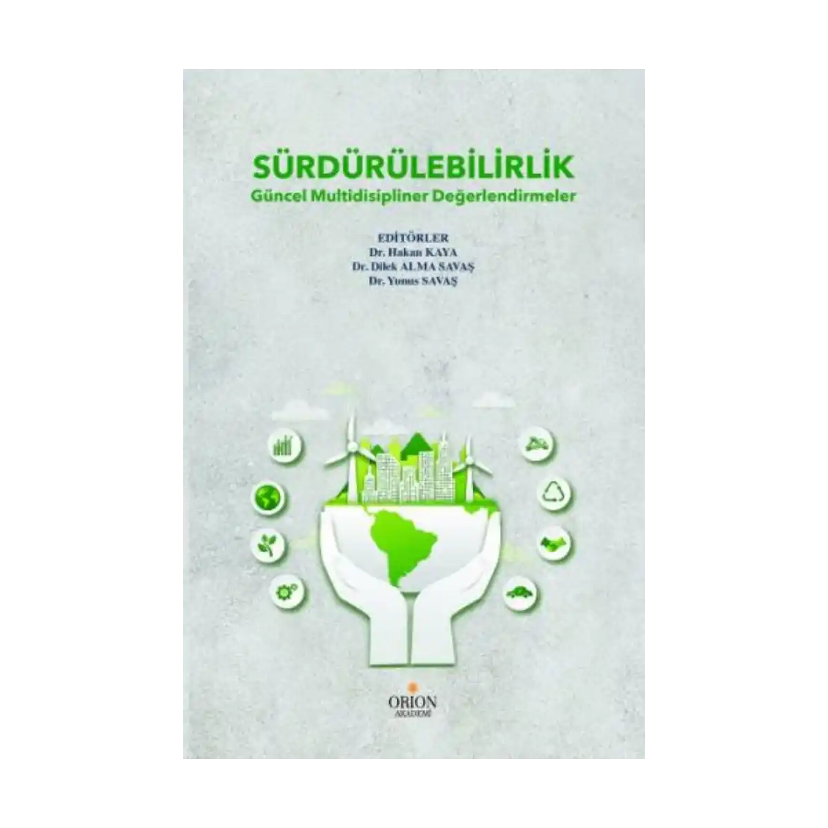 056b4-surdurulebilirlik-guncel-multidisipliner-degerlendirmeler-1-1.webp Sürdürülebilirlik Güncel Multidisipliner Değerlendirmeler - Görsel 1