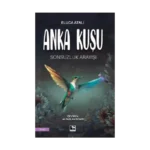 Anka Kuşu Sonsuzluk Arayışı
