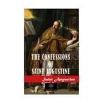 The Confessions of Saint Augustine