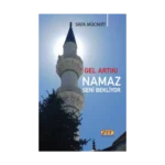 Gel Artık! Namaz Seni Bekliyor