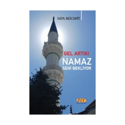 Gel Artık! Namaz Seni Bekliyor