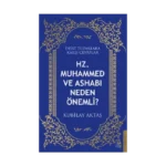Hz. Muhammed ve Ashabı Neden Önemli?