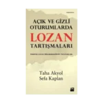 Açık ve Gizli Oturumlarda Lozan Tartışmaları