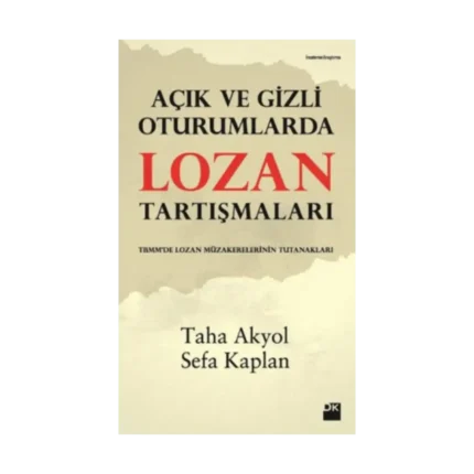 Açık ve Gizli Oturumlarda Lozan Tartışmaları