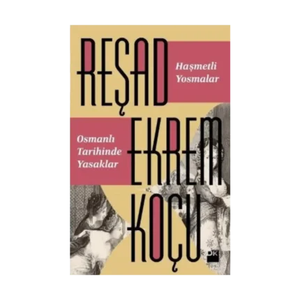 Haşmetli Yosmalar Osmanlı Tarihinde Yasaklar