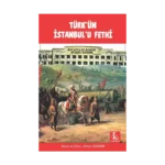 Türk’ün İstanbul’u Fethi