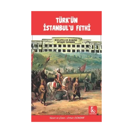 Türk’ün İstanbul’u Fethi