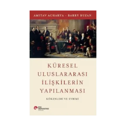 Küresel Uluslararası İlişkilerin Yapılanması