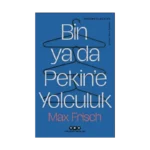 Bin ya da Pekin’e Yolculuk