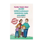 Ailenin Süper Kahraman Olduğunu Nasıl Anlarsın? Pembe Yanak Ailesi