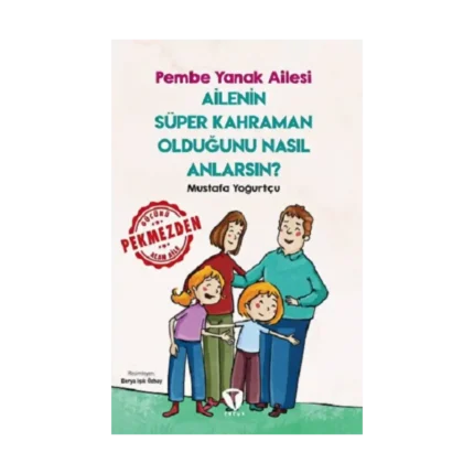 Ailenin Süper Kahraman Olduğunu Nasıl Anlarsın? Pembe Yanak Ailesi