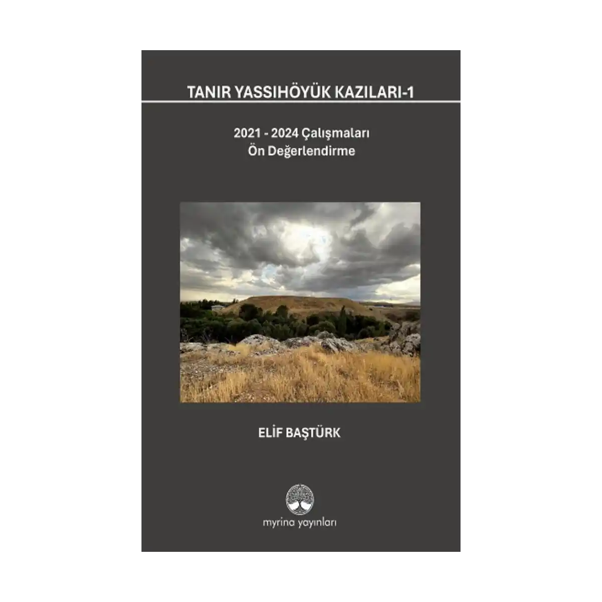 084e2-tanir-yassihoyuk-kazilari-1-ciltli-1-1.webp Tanır Yassıhöyük Kazıları-1 (Ciltli) - Görsel 1