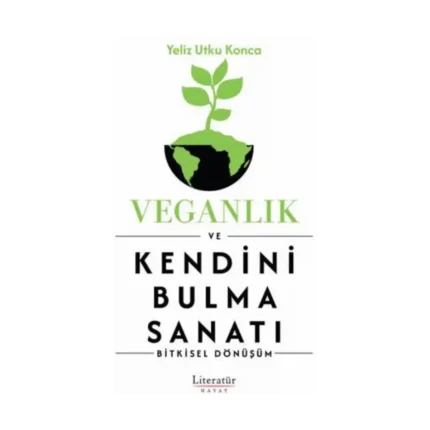 Veganlık ve Kendini Bulma Sanatı