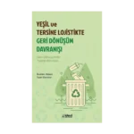 Yeşil Ve Tersine Lojistikte Geri Dönüşüm Davranışı